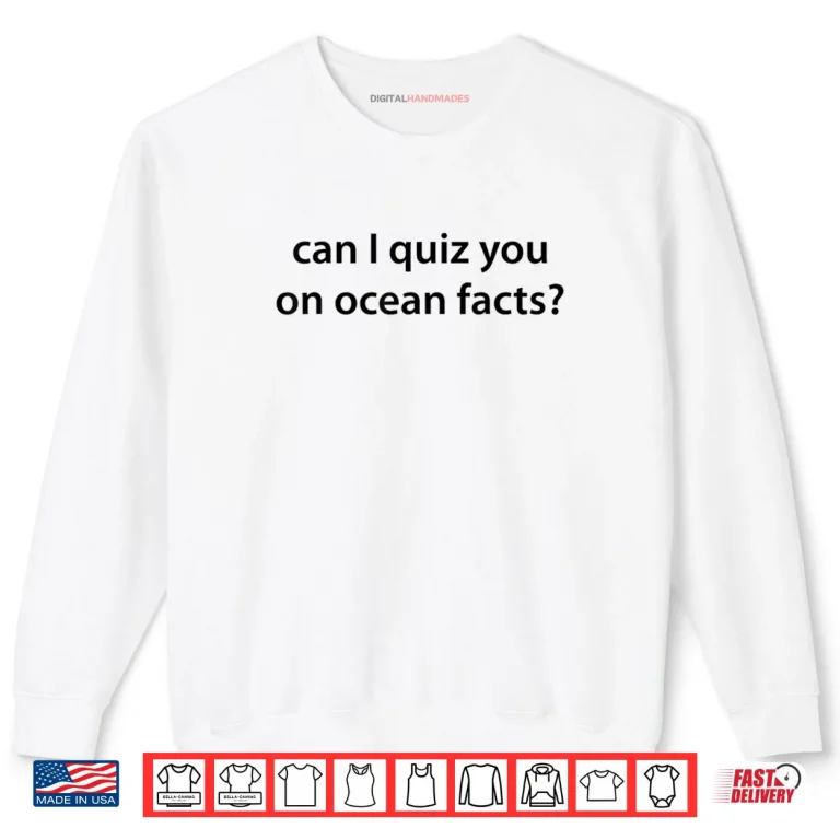 Sweatshirt Can I Quiz You on Ocean Facts Shirt