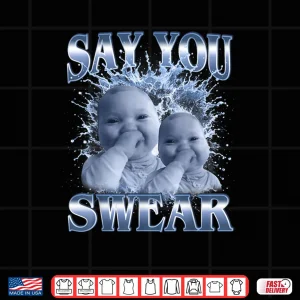 Design Say You Swear Ai Baby Meme Funny Laughing Baby Meme Shirt