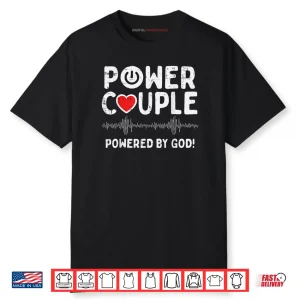 Powered God Christian Valentines Day Couple Shirt
