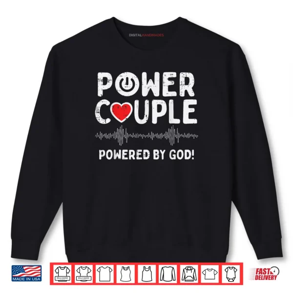 Sweatshirt Powered God Christian Valentines Day Couple Shirt