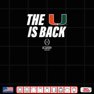 Design Miami Hurricanes 2025 College Football Playoff The U is Back Shirt