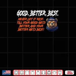 Good Better Best Quote with Cool Bear in Shades Shirt 4 Design Good Better Best Quote with Cool Bear in Shades Shirt