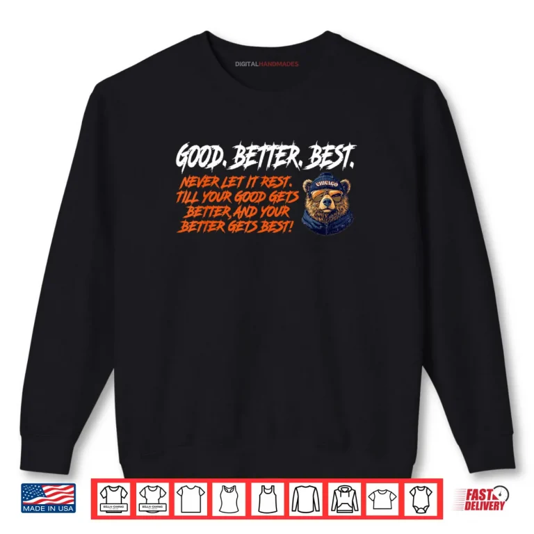 Sweatshirt Good Better Best Quote with Cool Bear in Shades Shirt