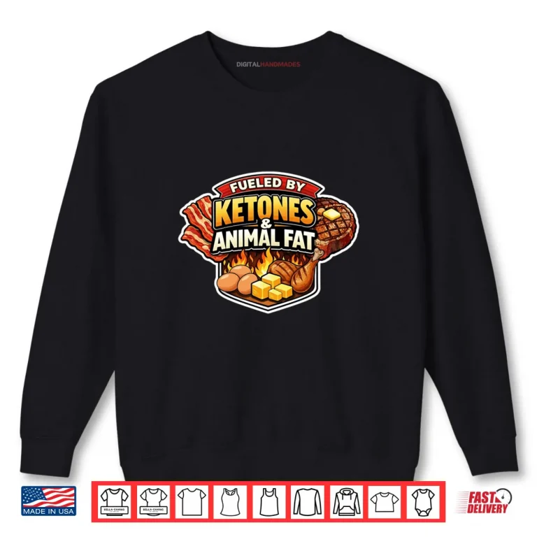 Sweatshirt Powered By Ketones And Animal Fat Carnivore Diet Keto Quote Shirt