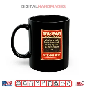 Mug Never Again Will We Have To Wonder How The German Shirt