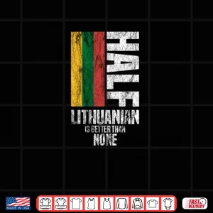 Design Half Lithuanian by Lithuania Strong Shirt