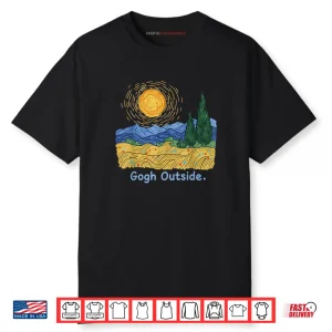 Gogh Outside Starry Night Nature Lover Inspirational Artist Shirt