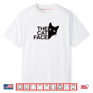 The Cat Face Funny Cute Kitty Shirt 5 The Cat Face Funny Cute Kitty Shirt 1