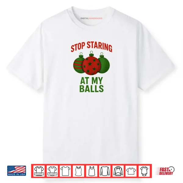 Stop Staring at My Balls Shirt 5 Stop Staring at My Balls Shirt 1