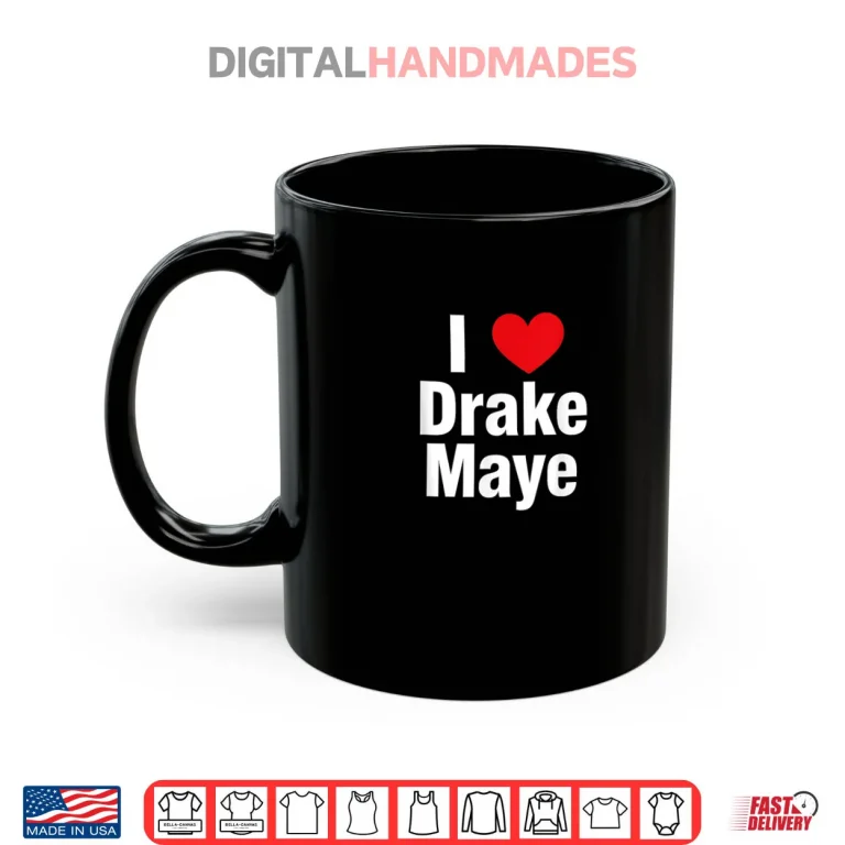 I Love Drake Fan Support Shirt 3 Mug I Love Drake Fan Support Shirt