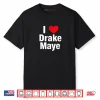 I Love Drake Fan Support Shirt