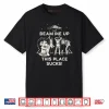 Beam Me Up This Place Sucks Shirt