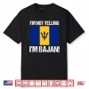 I’m Not Yelling I’m Bajan Shirt