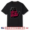 Black Cat First Of All I’m A Delight Shirt