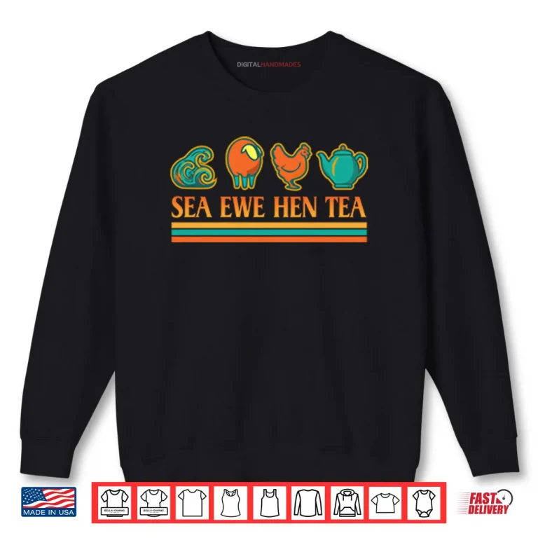 Sweatshirt Sea Ewe Hen Tea T ShirtSea Ewe Hen Tea Shirt 1