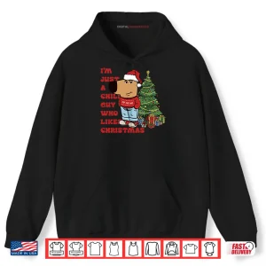 Hoodie Im Just A Chill Guy Who Likes Christmas Shirt 1