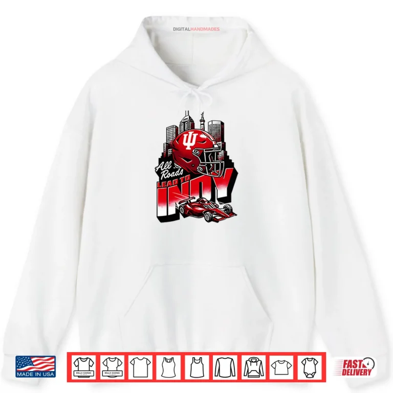 Hoodie Indiana Hoosiers All Roads Lead to Indy Shirt 1