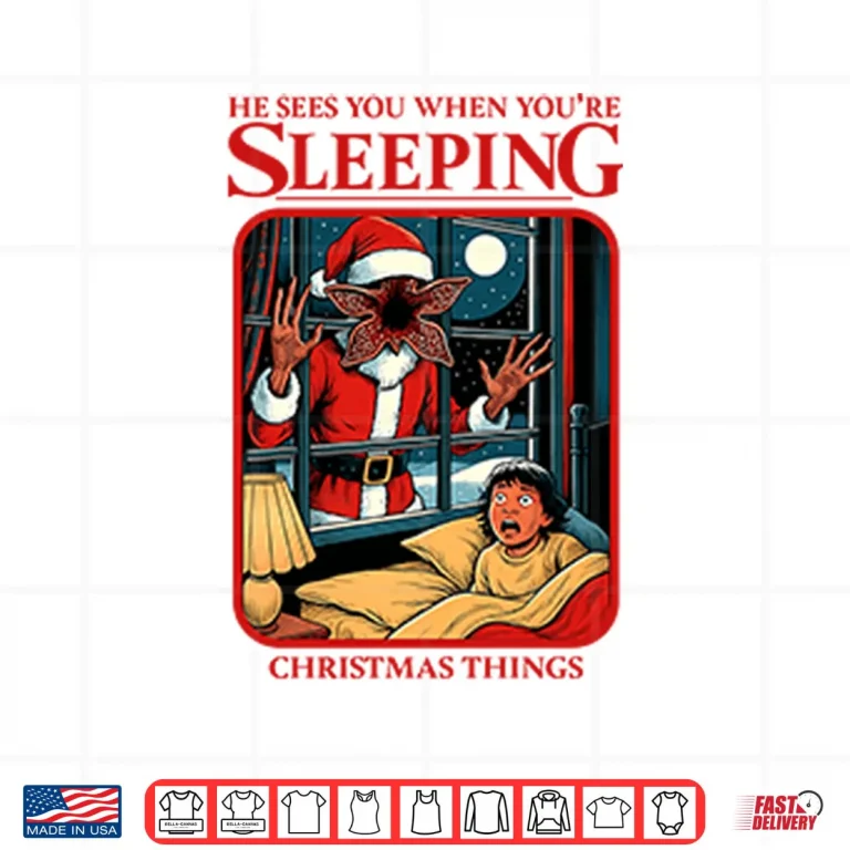 Design He Sees You When Youre Sleeping Christmas Things Shirt 1