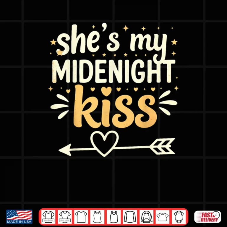 Design Shes My Midnight Kiss Happy New Year Matching Couples Shirt