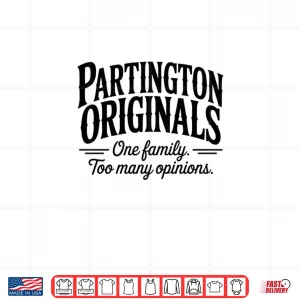 Design Partington Family Opinions Shirt