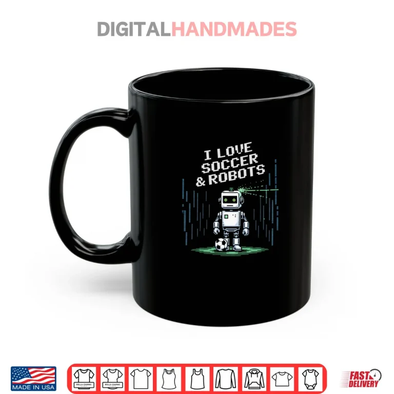 Mug Kawaii Love Soccer Robots Just Boy Who Win Goalie Shirt