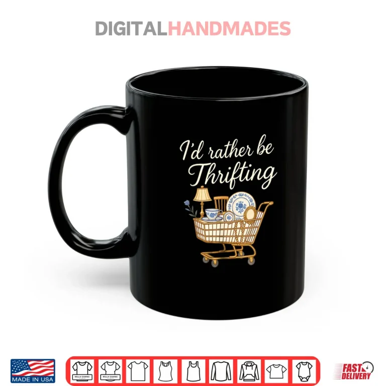 I’d Rather Be Thrifting Shirt 3 Mug Id Rather Be Thrifting Shirt
