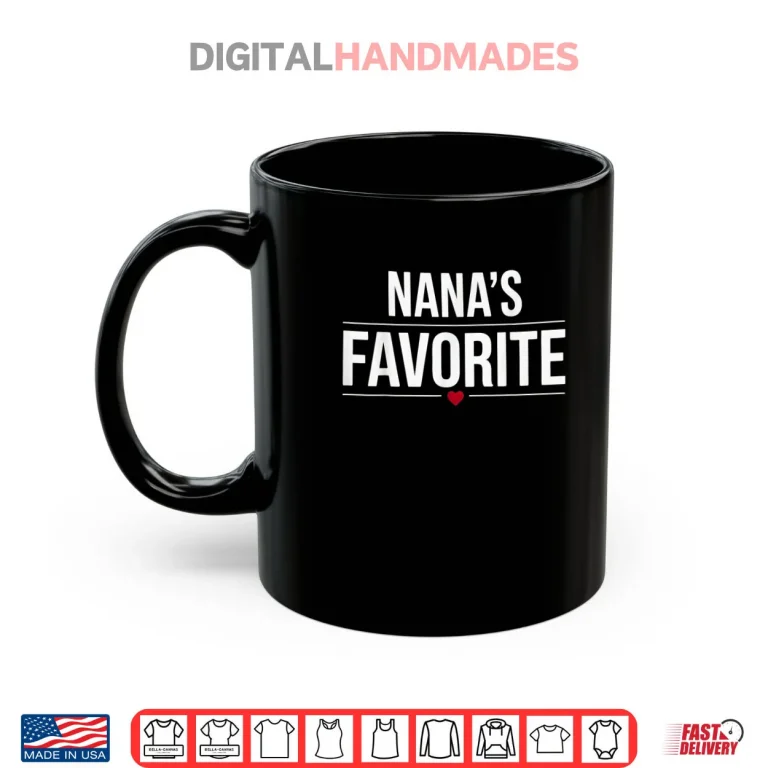 Mug Im Nanas Favorite Grandchild Baby Grandson Granddaughter Shirt