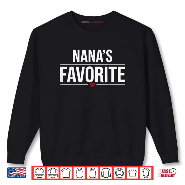 Sweatshirt Im Nanas Favorite Grandchild Baby Grandson Granddaughter Shirt