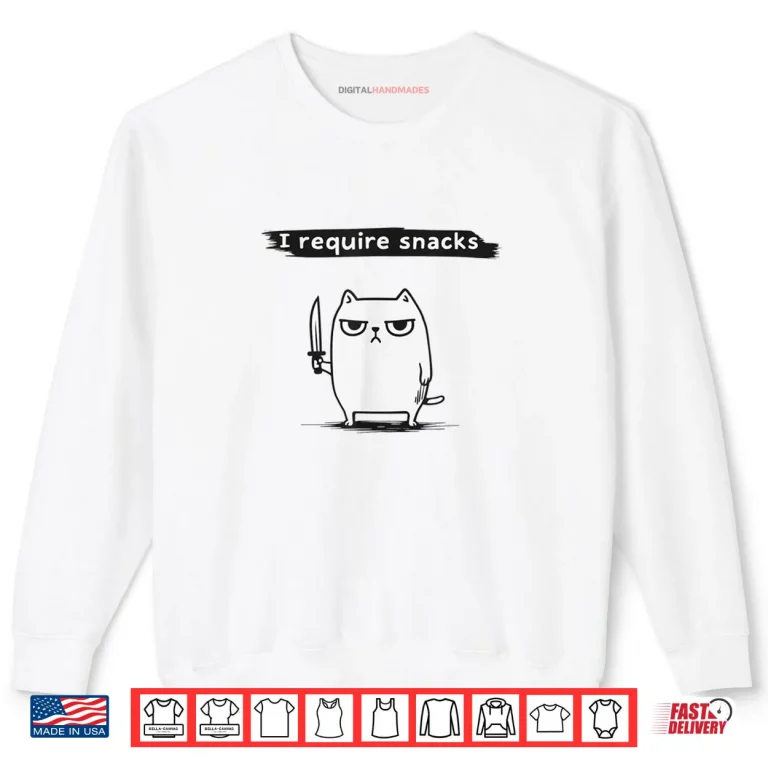 I Require Snacks Angry Cat Meme Shirt 1 Sweatshirt I Require Snacks Angry Cat Meme Shirt