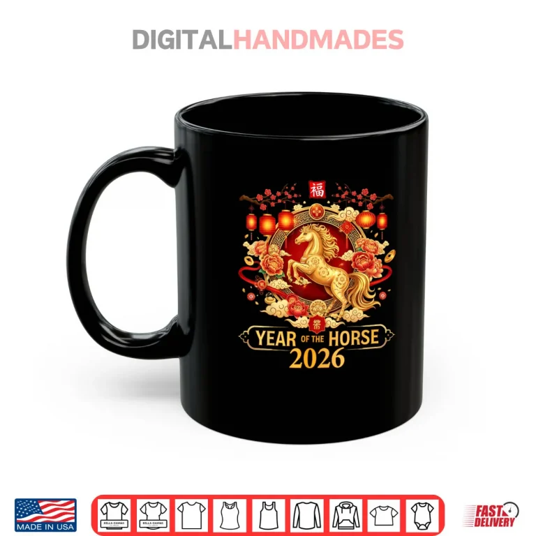 Chinese New Year 2026 Year of The Horse Happy New Year 2026 Shirt 3 Mug Chinese New Year 2026 Year of The Horse Happy New Year 2026 Shirt