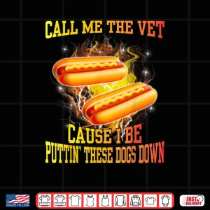 Design Call Me The Vet Cause I Be Puttin These Dogs Down Shirt 1