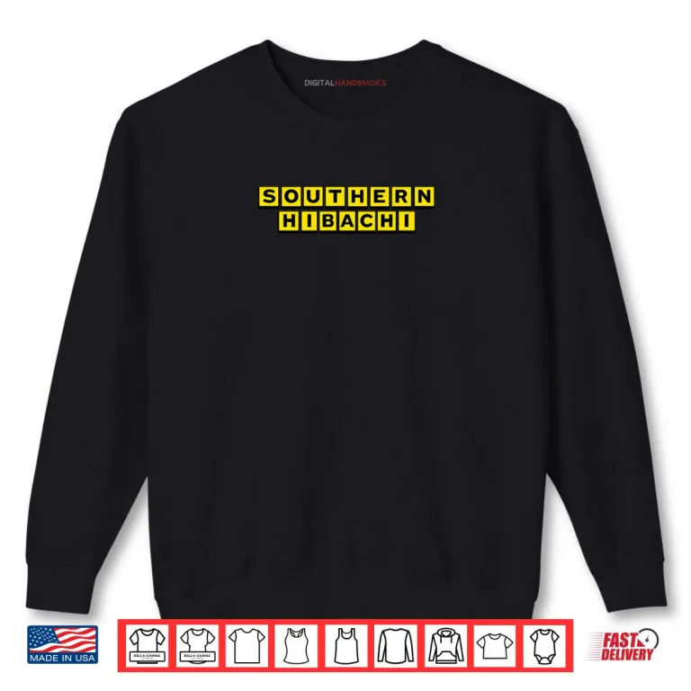 Sweatshirt Southern Hibachi Funny Food Shirt