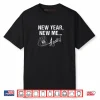 New Me Again Motivational Resolution Shirt
