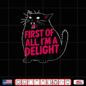Design First of All Im a Delight Roaring Black Cat Shirt