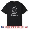 And This Little Piggy Says Enough Funny Humor Shirt