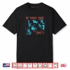 Stranger Things If You Die I Die Officially Licensed Shirt
