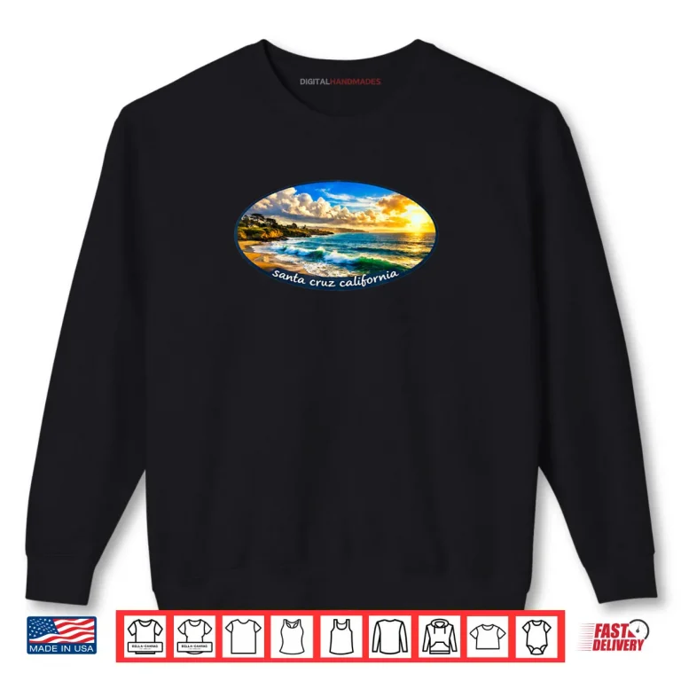 Ocean Coastal Art Santa Cruz California Original Photo Shirt 1 Sweatshirt Ocean Coastal Art Santa Cruz California Original Photo Shirt