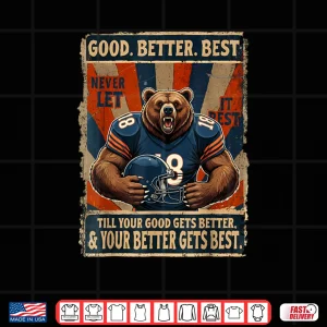Design Good Better Best Never Let It Rest Bear Shirt