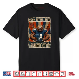 Good Better Best Never Let It Rest Bear Shirt