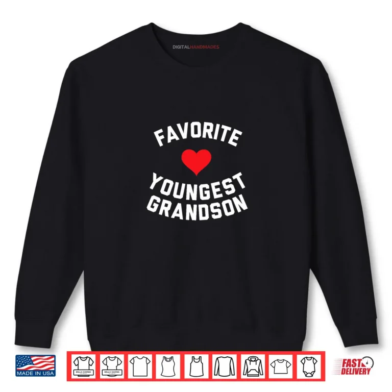 Favorite Youngest Grandson Shirt 1 Sweatshirt Favorite Youngest Grandson Shirt
