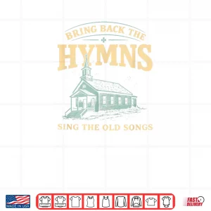 Design Bring Back The Hymns Church Worship Music Christian Shirt