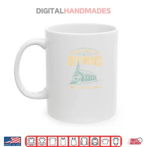 Mug Bring Back The Hymns Church Worship Music Christian Shirt