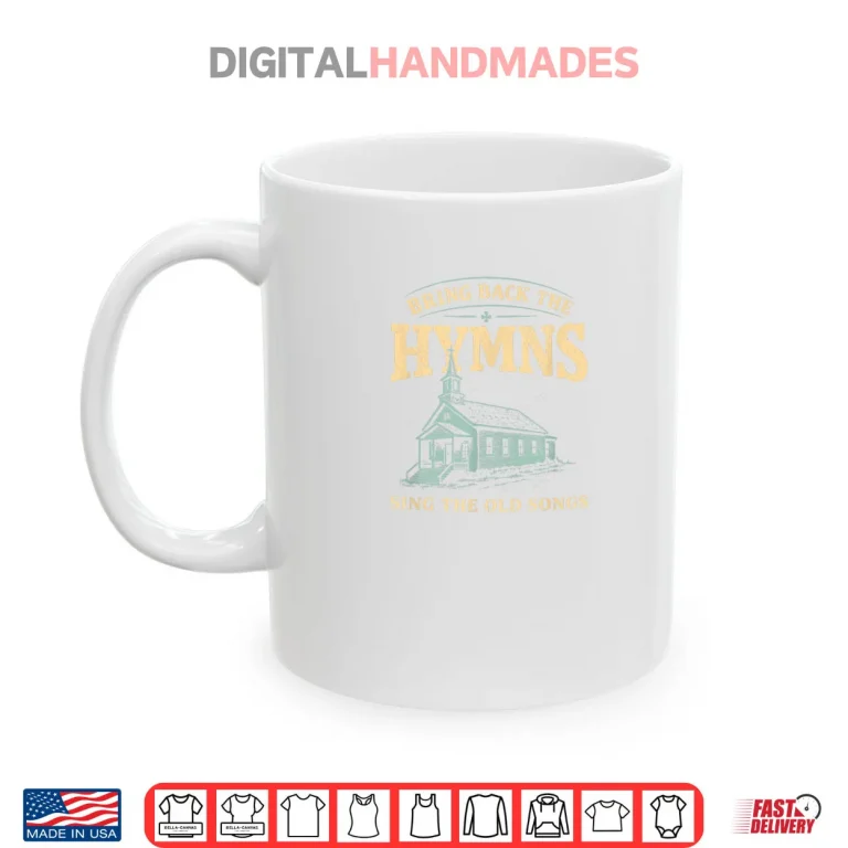 Mug Bring Back The Hymns Church Worship Music Christian Shirt