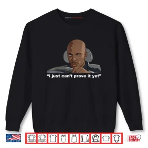 Sweatshirt James Doakes I Just Cant Prove It Yet Shirt