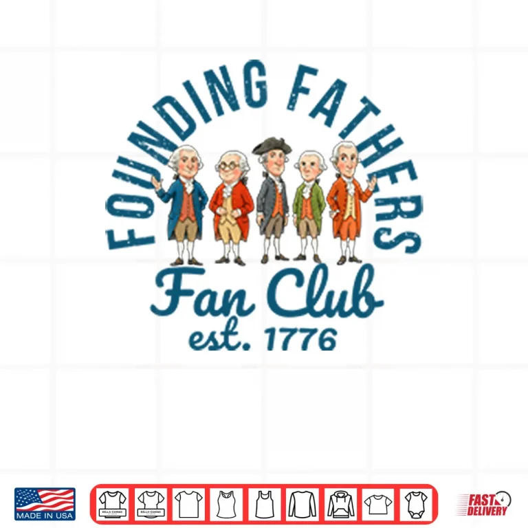 Founding Fathers Fan Club Est 1776 Shirt 3 Design Founding Fathers Fan Club Est 1776 Shirt