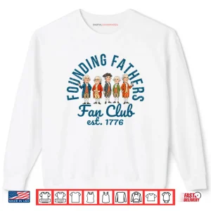 Sweatshirt Founding Fathers Fan Club Est 1776 Shirt