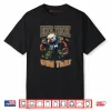 Been There Won That Eagles Shirt