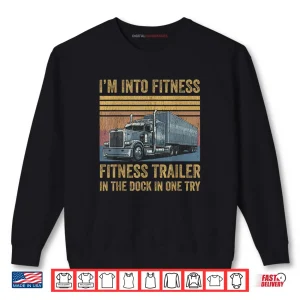 Sweatshirt Trucker Pun Fitness Whole Trailer in The Dock Shirt