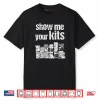 Model Builder Car Collector Show Me Your Kits Shirt