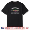 Fish Around and Find Trout Vintage Fishing Shirt